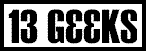13 G33KS